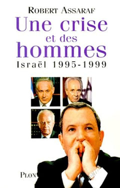 Une Crise Et Des Hommes. Israel 1995-1999