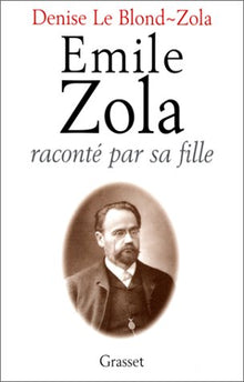 Emile Zola raconté par sa fille
