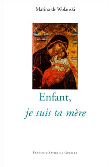 Enfant, je suis ta mère