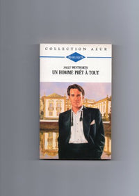 Un homme prêt à tout : Collection Harlequin azur n°1615