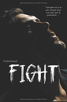 Fight - chaque jour sera pire que le précédent