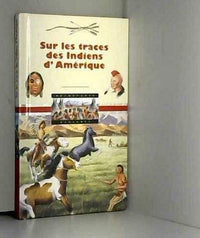 Sur Les Traces Indiens D'Amerique