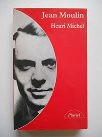 Jean Moulin, l'unificateur