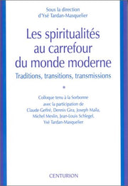 Les Spiritualités au carrefour du monde moderne : Traditions, transitions, transmissions