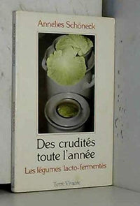 Des Crudités toute l'année: Les légumes lacto-fermentés