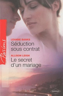 Séduction sous contrat ; Le secret d'un mariage
