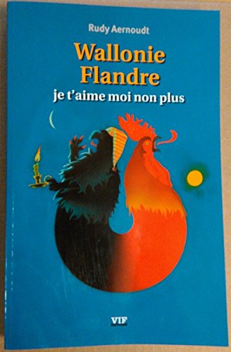 Wallonie-Flandre, je t'aime moi non plus