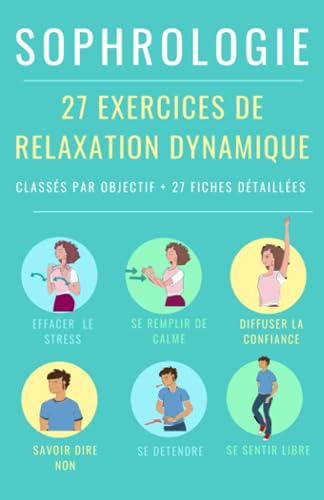 Sophrologie : 27 exercices de relaxation dynamique