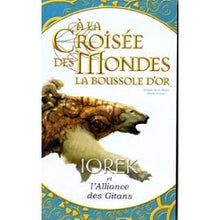 A la croisee des mondes - La boussole d'or : Lorek et l'alliance des gitans