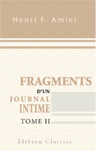 Fragments d'un journal intime: Précédés d'une étude par Edmond Scherer. Tome 2