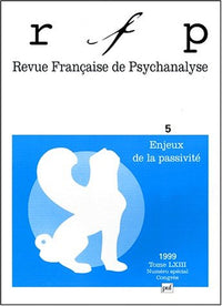 Revue française de Psychanalyse, numéro spécial congrès, 1999