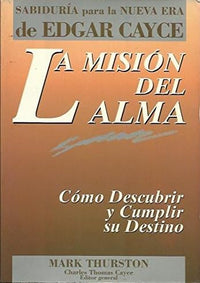 La mision del alma : descubrir y cumplir su destino