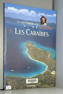 Les Merveilleuses Iles d'Antoine, tome 1 : Les Caraïbes