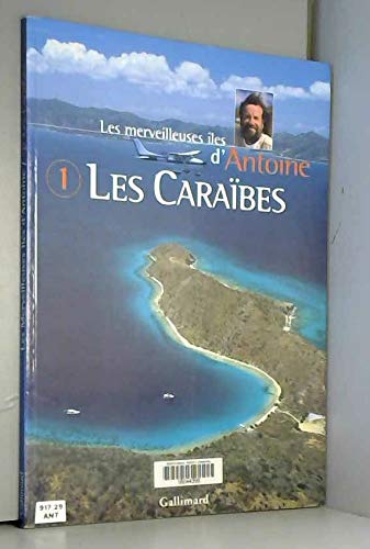 Les Merveilleuses Iles d'Antoine, tome 1 : Les Caraïbes