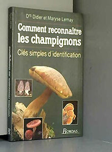Comment reconnaître les champignons: Clés simples d'identification
