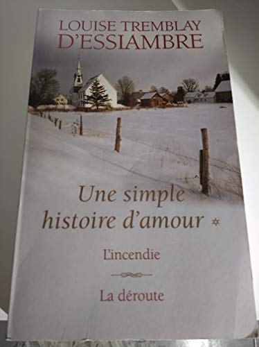Une simple histoire d'amour T1 et T2. L'incendie / La déroute