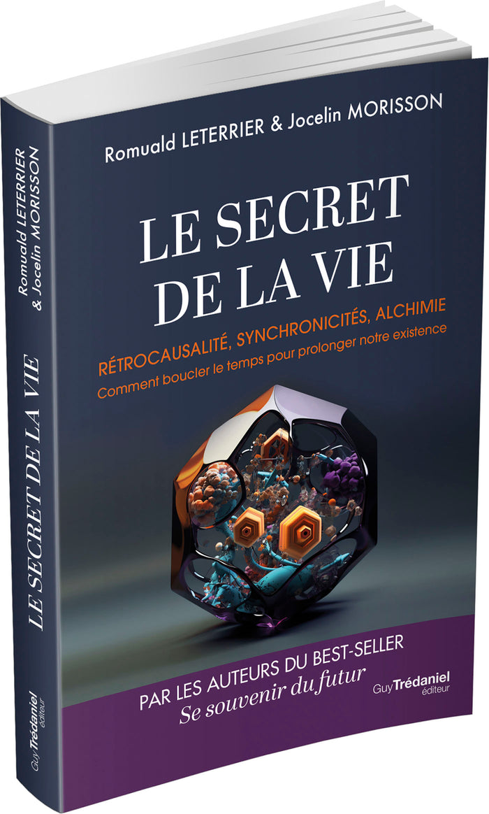 Le Secret de la vie - Rétrocausalité, synchronicités, alchimie