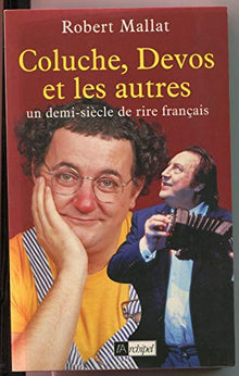 Coluche, Devos et les autres
