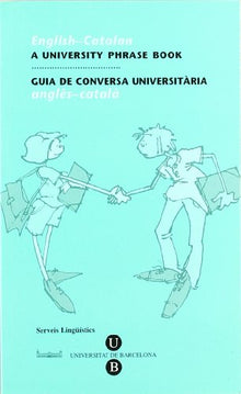 Guía de conversa universitària Anglès-català (4ª ed.) (GUIES DE CONVERSA)