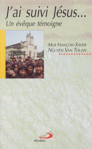 J'ai suivi Jésus... Un évêque témoigne