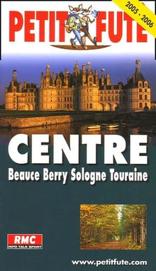 Centre 2005-2006, beauce berry sologne touraine le petit fute