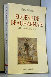 Eugène de Beauharnais. L'honneur à tout vent