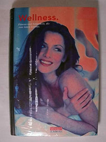 Wellness. Fitness und Schönheit, die von innen kommt