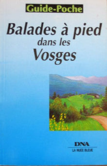 Balades à pied : Alsace et Vosges