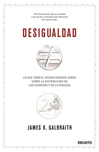 Desigualdad: Lo que todo el mundo debería saber sobre la distribución de los ingresos y la riqueza