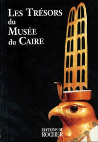 Les trésors du Musée du Caire