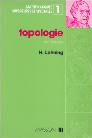 Mathématiques supérieures et spéciales Tome 1: Topologie