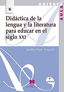 Didáctica de la lengua y la literatura para educar en el siglo XXI (Aula Abierta)