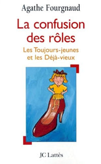 La Confusion des rôles: Les toujours-jeunes et les déjà-vieux