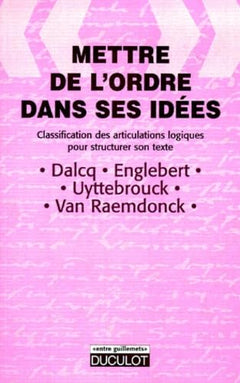 Mettre de l'ordre dans ses idées. Classification des articulations logiques pour structurer son texte