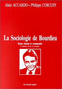 La Sociologie de Bourdieu: Textes choisis et commentés