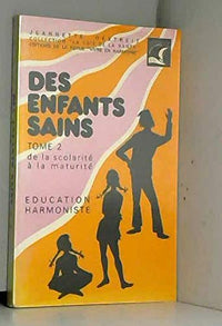 Des enfants sains tome 2: de la scolarite a la maturite