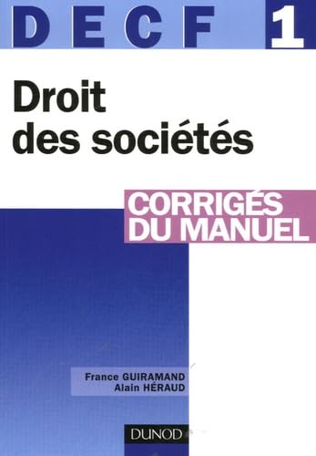 DECF 1 Droit des sociétés, des autres groupements et des entreprises en difficulté: Corrigés du manuel