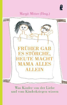 Früher gab es Störche - heute macht Mama alles allein