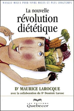 Manger mieux pour vivre mieux et plus longtemps : La nouvelle révolution diététique