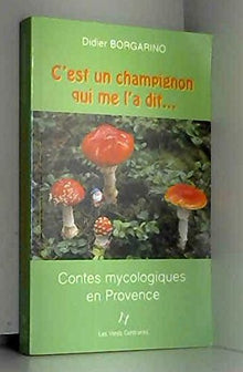 C'est un champignon qui me l'a dit...