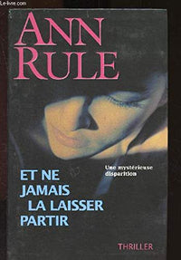 Et Ne Jamais la Laisser Partir