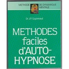 METHODES FACILES D'AUTO-HYPNOSE