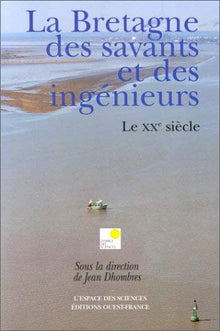 La Bretagne des savants et des ingénieurs