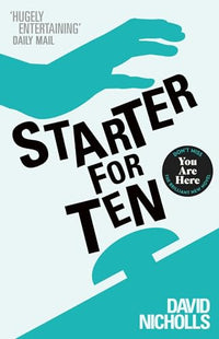 Starter For Ten: The debut novel by the author of ONE DAY and YOU ARE HERE