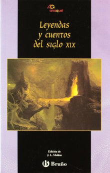 Leyendas y cuentos del siglo XIX (Castellano - Juvenil - Anaquel)