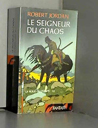 La roue du temps, tome 11: le seigneur du chaos.