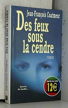 Des feux sous la cendre