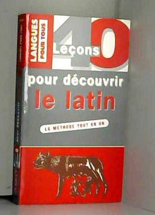 40 leçons pour découvrir le latin