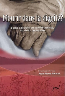 Mourir dans la dignité. Soins palliatifs ou suicide assisté