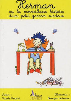 Herman ou la merveilleuse histoire d'un petit garçon surdoué